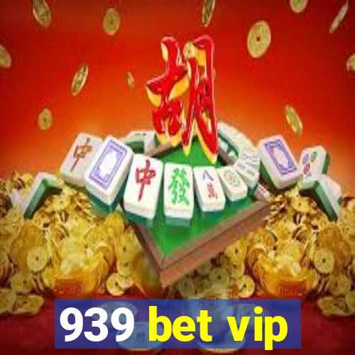 939 bet vip